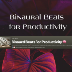 A dark, moody background featuring vibrant blue and red leaves, overlaid with the text "Binaural Beats for Productivity." Below the text is an embedded Spotify playlist titled "Binaural Beats for Productivity" with 91 songs and a total duration of 4 hours and 20 minutes.